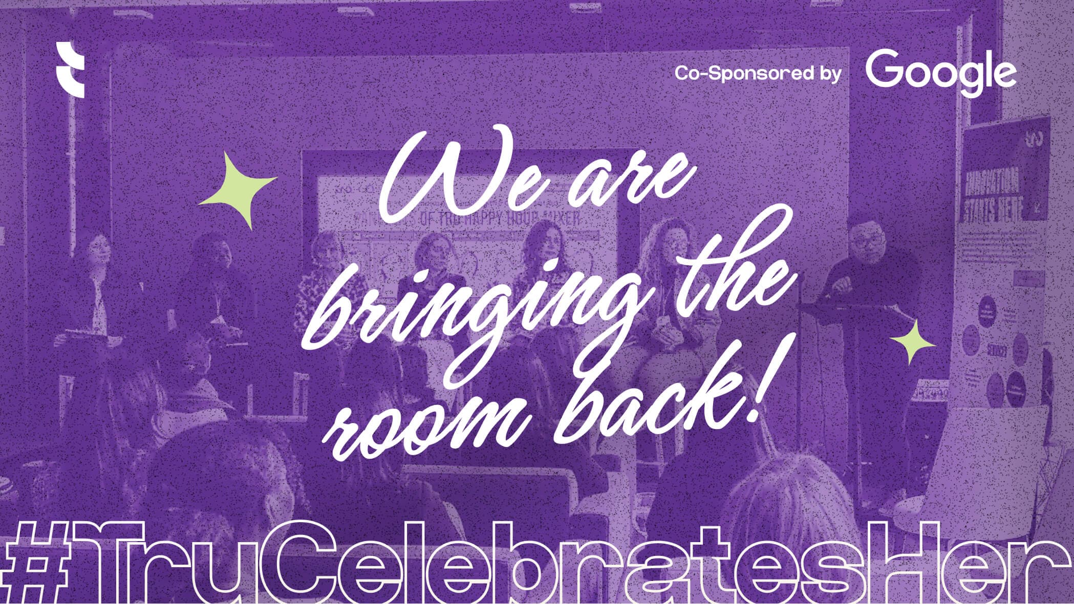 Tru International Women’s Day 2026 event banner featuring a women’s leadership panel discussion on stage, “We are bringing the room back!” message, #TruCelebratesHer, co-sponsored by Google.